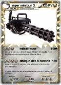super minigun X