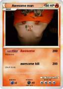 Awesome man