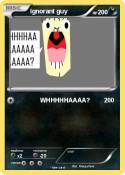 ignorant guy