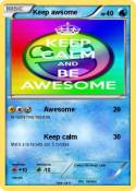 Keep awsome