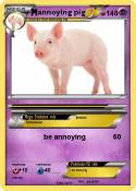 annoying pig