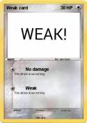 Weak card