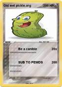 Old wet pickle.