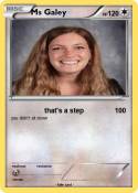 Ms Galey