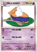 PIE IZ GOOD!!!
