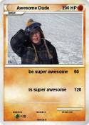 Awesome Dude