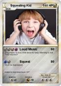 Squealing Kid
