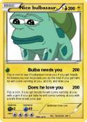 Nice bulbasaur.