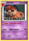 hoes mad