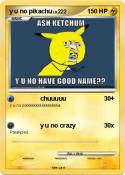 y u no pikachu