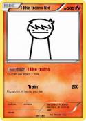 I like trains