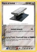 Piece of metal
