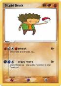 Stupid Brock