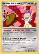 SCREW THE CAKE!