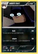 DERPY BAT
