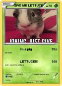 GIVE ME LETTUCE