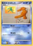 Bold & brash