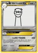 i like trains