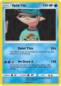 Splat Tim