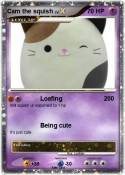 Cam the squish