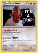 IT'S A TRAP!