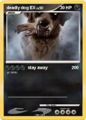 deadly dog EX