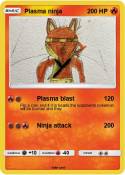 Plasma ninja