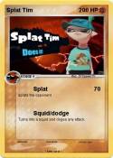 Splat Tim