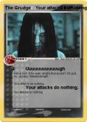The Grudge Your