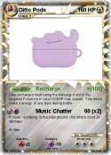 Ditto Pods