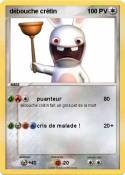 débouche crétin