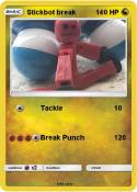 Stickbot break