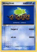 Wrong Droid 999