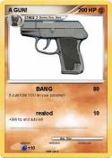 A GUN!
