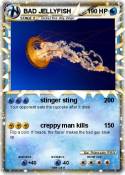 BAD JELLYFISH