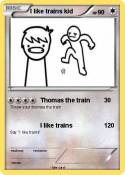 I like trains
