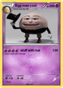 Egg man cool