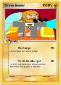 Dinner blaster