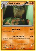 Mega brah ex