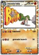 bazooka baby