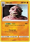 Ugly guy