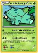 Derp Bulbasaur