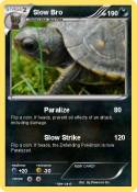 Slow Bro