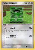 FAT CREEPER!!!!