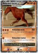 Retarded Horse