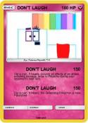 DON'T LAUGH