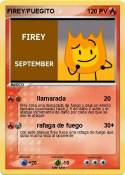 FIREY/FUEGITO