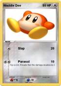 Waddle Dee