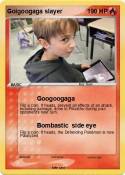 Goigoogaga slay