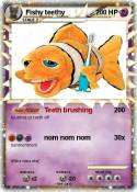 Fishy teethy
